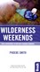Wilderness weekends by Phoebe Smith
