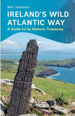 Irelands Wild Atlantic Way A Guide To Its Treasures P/B by Neil Jackman