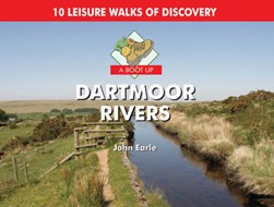 A Boot Up Dartmoor Rivers by John Earle
