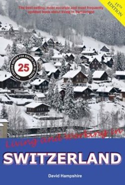 Living & working in Switzerland by David Hampshire
