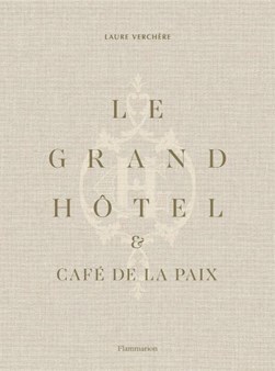 Le Grand Hôtel & Café de la Paix by Laure Verchère