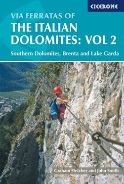 Via Ferratas of the Italian Dolomites. Vol. 2 Southern Dolom by Graham Fletcher
