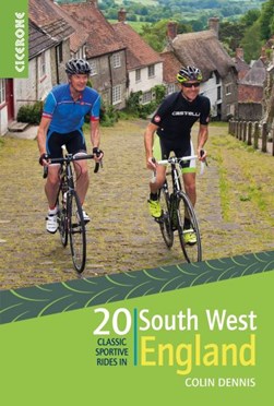 20 classic sportive rides. South West England by Colin Dennis