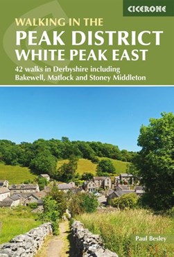 Walking in the Peak District. White Peak East by Paul Besley