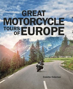 Great motorcycle tours of Europe by Colette Coleman