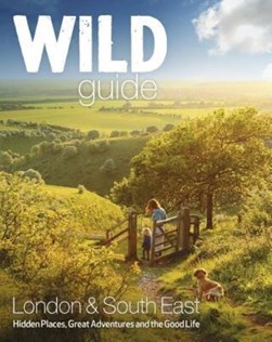 Wild guide. Southern & eastern England by Daniel Start