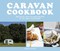 Caravan cookbook by Monica Rivron