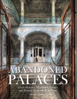 Abandoned palaces by Michael Kerrigan
