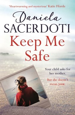 Keep me safe by Daniela Sacerdoti