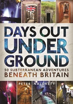 Days out underground by Peter Naldrett
