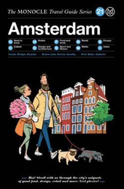 The Monocle Travel Guide to Amsterdam by Monocle
