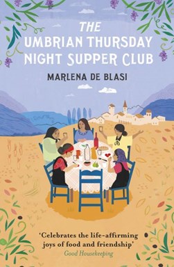 The Umbrian Thursday night supper club by Marlena De Blasi