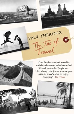 Tao Of Travel  P/B by Paul Theroux