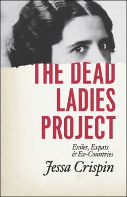 The dead ladies project by Jessa Crispin