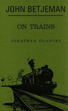 John Betjeman on trains by Jonathan Glancey