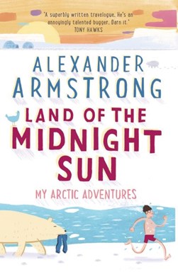 Land of the midnight sun by Alexander Armstrong