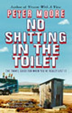 No shitting in the toilet by Peter Moore