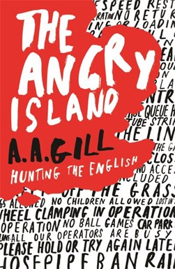 The angry island by A. A. Gill