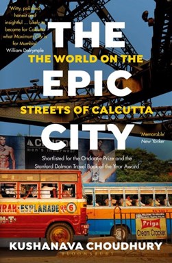 The epic city by Kushanava Choudhury