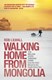 Walking home from Mongolia by Rob Lilwall