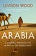 Arabia by Levison Wood