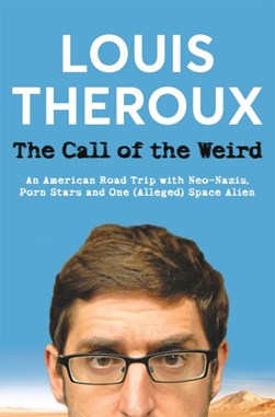 Call Of The Weird P/B by Louis Theroux