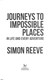 Journeys to impossible places by Simon Reeve