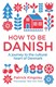 How to be Danish by Patrick Kingsley