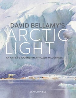 Painting the Arctic by David Bellamy