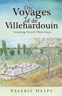 The Voyages of de Villehardouin by 