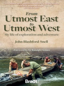 From utmost east to utmost west by John Blashford-Snell