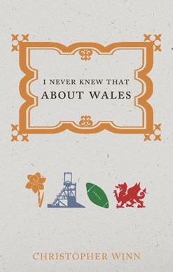 I never knew that about Wales by Christopher Winn