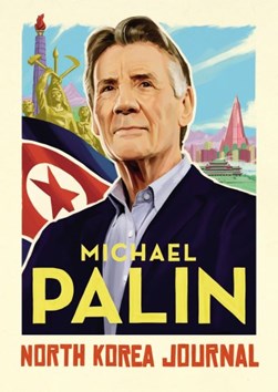 North Korea journal by Michael Palin