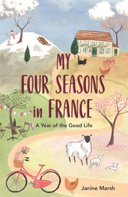 My Four Seasons In France P/B by Janine Marsh