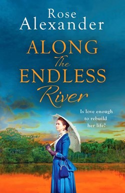 Along the endless river by Rose Alexander