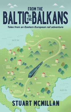 From the Baltic to the Balkans by Stuart McMillan