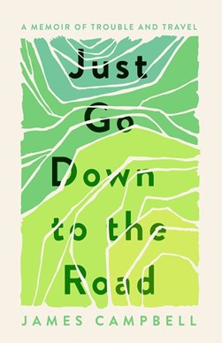 Just go down to the road by James Campbell