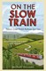 On the slow train by 