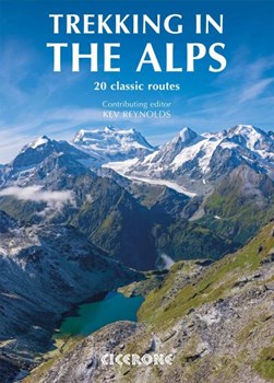 Trekking in the Alps by Kev Reynolds