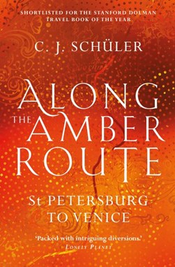 Along the amber route by C. J. Schüler