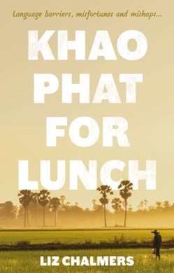 Khao Phat for lunch by Liz Chalmers
