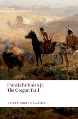 The Oregon trail by Francis Parkman