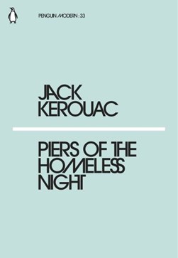 Piers Of The Homeless Night P/B by Jack Kerouac