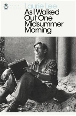 As I Walked Out One Midsummer Morning  P/B by Laurie Lee