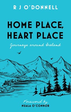 Home place, heart place by R. J. O'Donnell