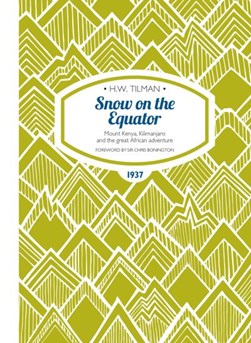 Snow on the equator by H. W. Tilman