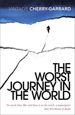 The worst journey in the world by Apsley Cherry-Garrard