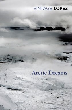 Arctic Dreams P/B by Barry Holstun Lopez