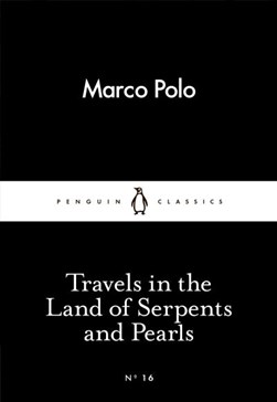 Travels In The Land Of Serpents And Pearls P/B by Marco Polo