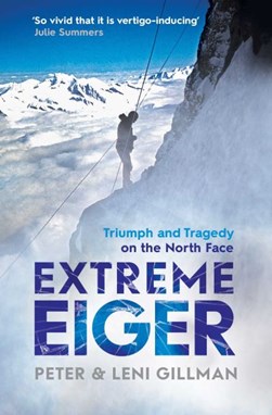 Extreme Eiger by Peter Gillman